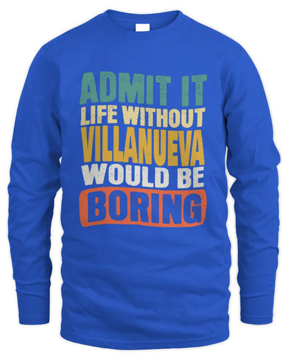 VILLANUEVA TP86-K3-229 Personalized Funny Quote Apparel “Life Without NAME Would Be Boring” - Men's Long Sleeved T-Shirt - Royal