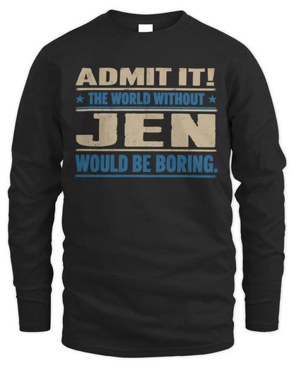JEN TP68-K2-968 – Personalized Funny Quote Apparel “The World Without NAME Would Be Boring” - Men's Long Sleeved T-Shirt - Black