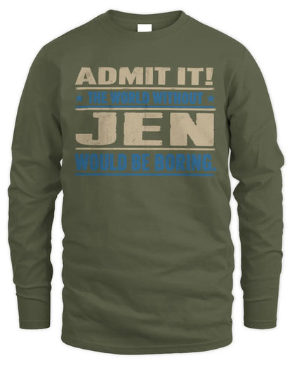 JEN TP68-K2-968 – Personalized Funny Quote Apparel “The World Without NAME Would Be Boring” - Men's Long Sleeved T-Shirt - Military Green