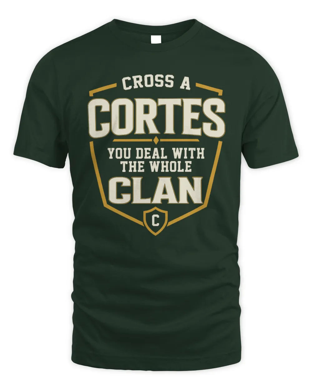 CORTES NT1-K008 Cross A/An NAME, You Deal With the Whole Clan | Personalized Vintage T-Shirt - Unisex Standard T-Shirt - Forest Green