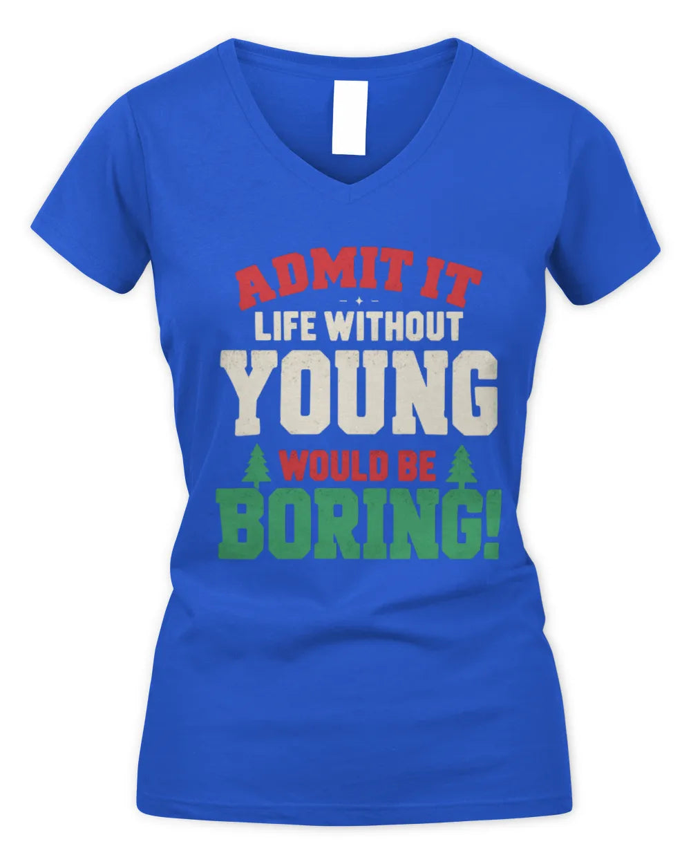 YOUNG P5 TH08 Christmas T-Shirt – “Life Without NAME Would Be Boring” - Women's V-Neck T-Shirt - Royal