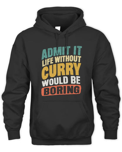 CURRY TP88-K4-229
Personalized Funny Quote Apparel “Life Without NAME Would Be Boring” - Unisex Hoodie - Black