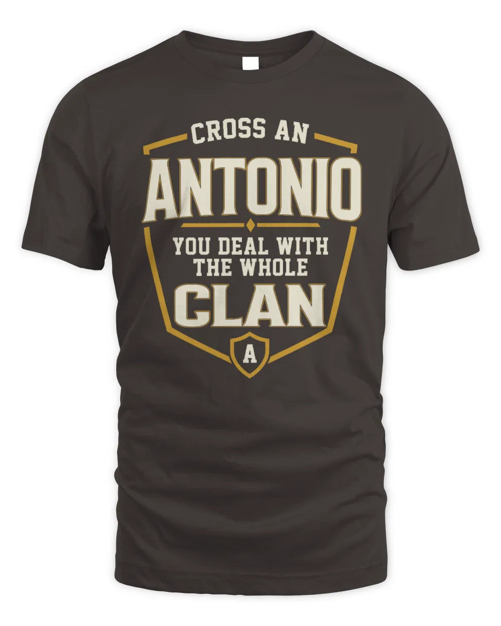ANTONIO NT1-K008 Cross A/An NAME, You Deal With the Whole Clan | Personalized Vintage T-Shirt - Unisex Standard T-Shirt - Dark Chocolate