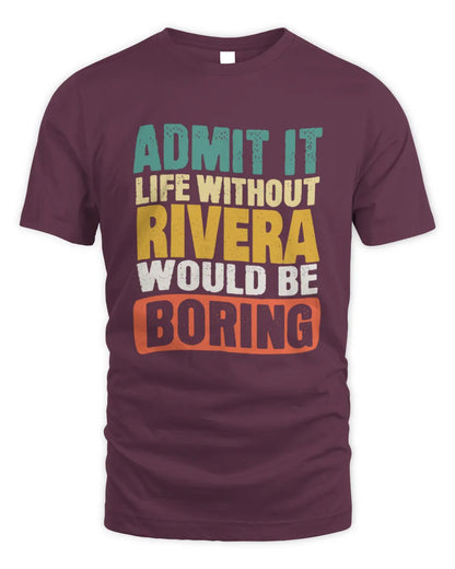 RIVERA TP86-K3-229 Personalized Funny Quote Apparel “Life Without NAME Would Be Boring” - Unisex Standard T-Shirt - Maroon