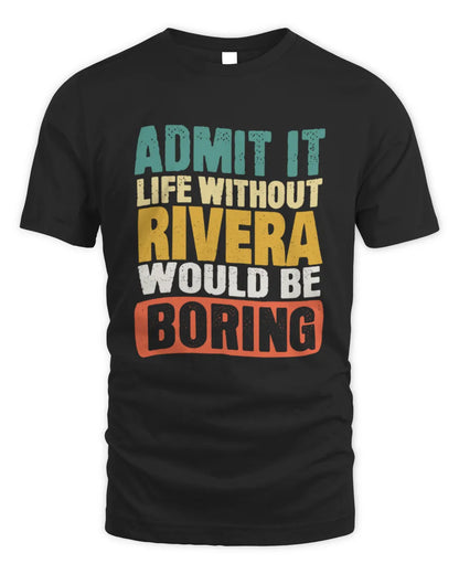 RIVERA TP86-K3-229 Personalized Funny Quote Apparel “Life Without NAME Would Be Boring” - Unisex Standard T-Shirt - Black