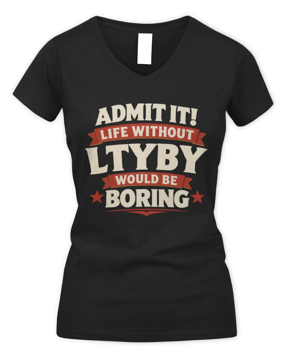LTYBY P4 KT003 Personalized Funny Quote Apparel “Life Without NAME Would Be Boring” - Women's V-Neck T-Shirt - Black