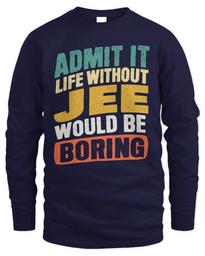 JEE TP88-K4-229
Personalized Funny Quote Apparel “Life Without NAME Would Be Boring” - Men's Long Sleeved T-Shirt - Navy