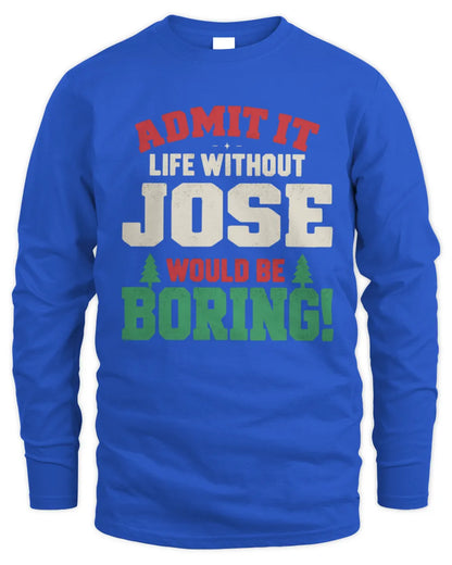 JOSE P5 TH08 Christmas T-Shirt – “Life Without NAME Would Be Boring” - Men's Long Sleeved T-Shirt - Royal
