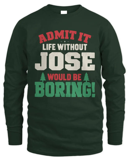 JOSE P5 TH08 Christmas T-Shirt – “Life Without NAME Would Be Boring” - Men's Long Sleeved T-Shirt - Forest Green