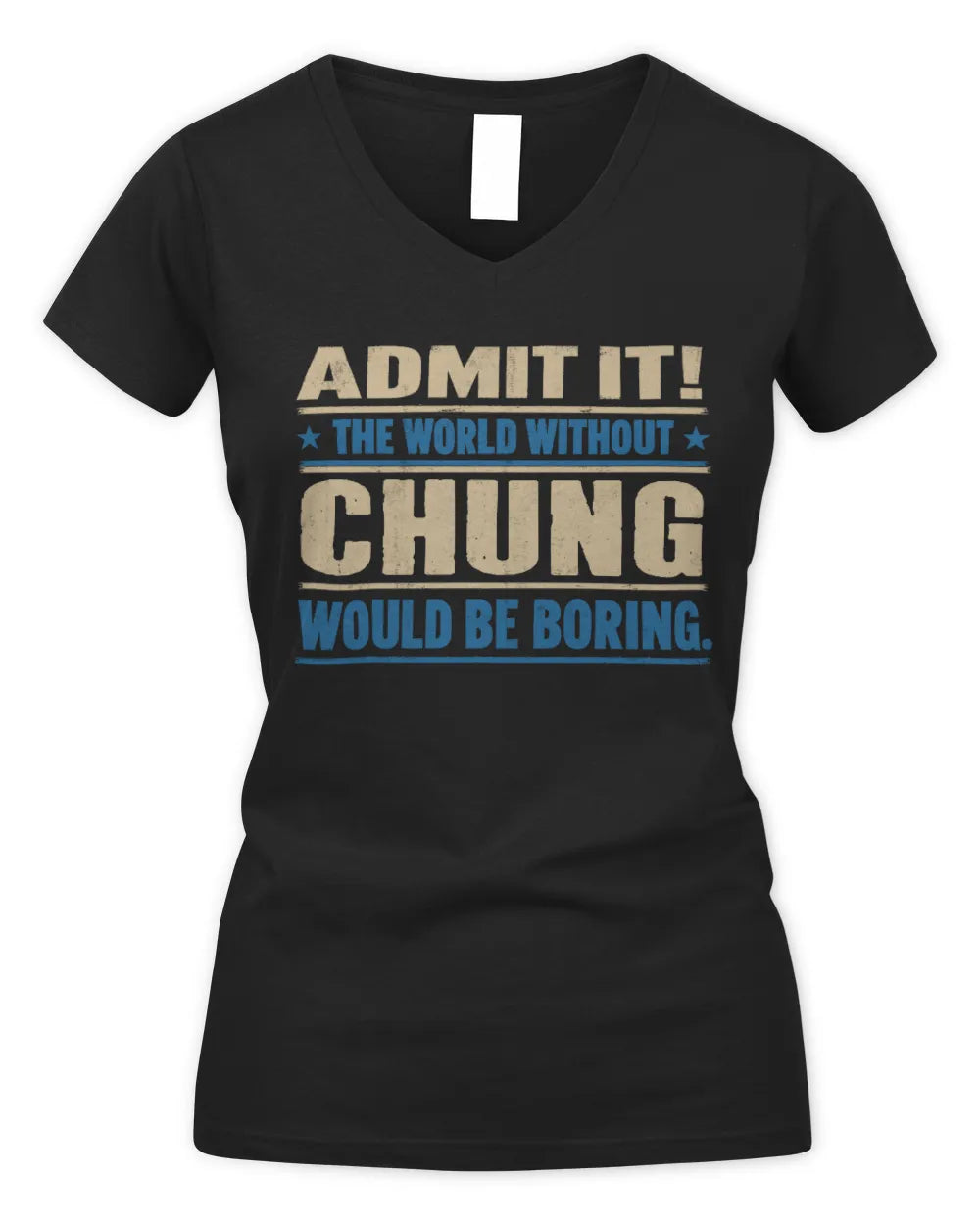 CHUNG TP68-K2-968 – Personalized Funny Quote Apparel “The World Without NAME Would Be Boring” - Women's V-Neck T-Shirt - Black