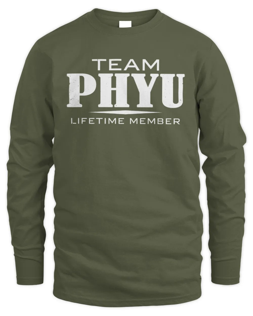PHYU BL62-K4-128 - Personalized “Team NAME Lifetime Member” - Men's Long Sleeved T-Shirt - Military Green