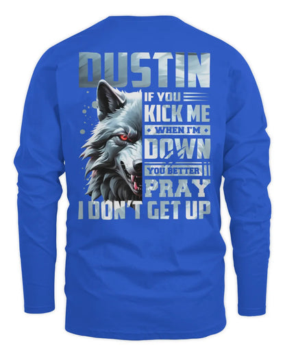 DUSTIN AP62-K4-666 - Personalized Fierce Wolf Quote Apparel “If You Kick Me When I’m Down, You Better Pray I Don’t Get Up” - Men's Long Sleeved T-Shirt - Royal
