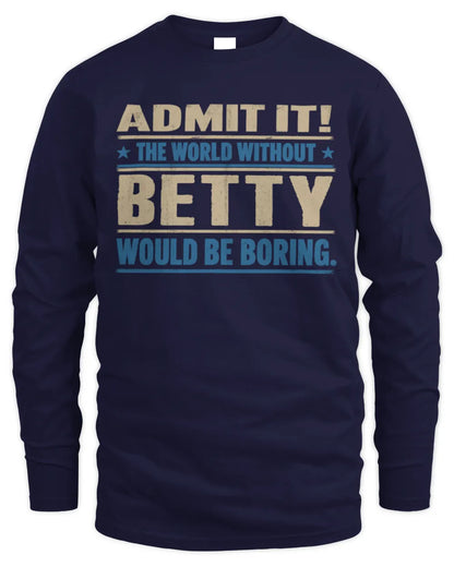 BETTY TP68-K2-968 – Personalized Funny Quote Apparel “The World Without NAME Would Be Boring” - Men's Long Sleeved T-Shirt - Navy