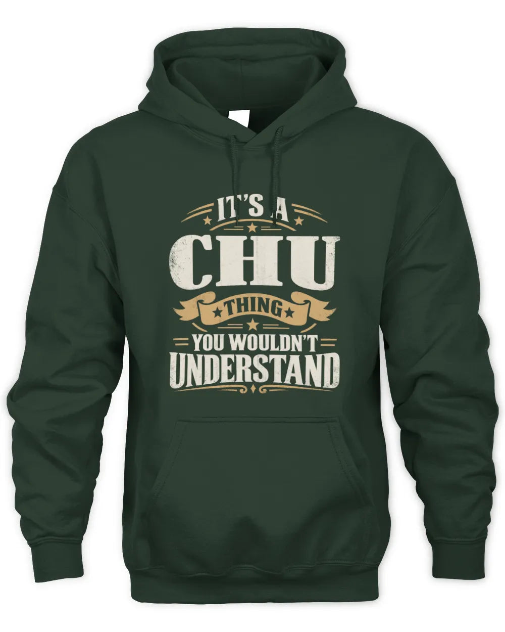 CHU P08 TH51 - Personalized “It’s a/an [NAME] Thing – You Wouldn’t Understand” Shirt - Unisex Hoodie - Forest Green