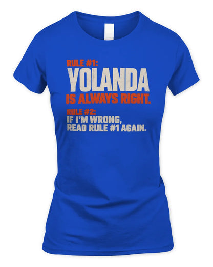 YOLANDA NP1-H006 - Always Right Personalized Name T-Shirt – Funny Custom Name Shirt - Women's Standard T-Shirt - Royal