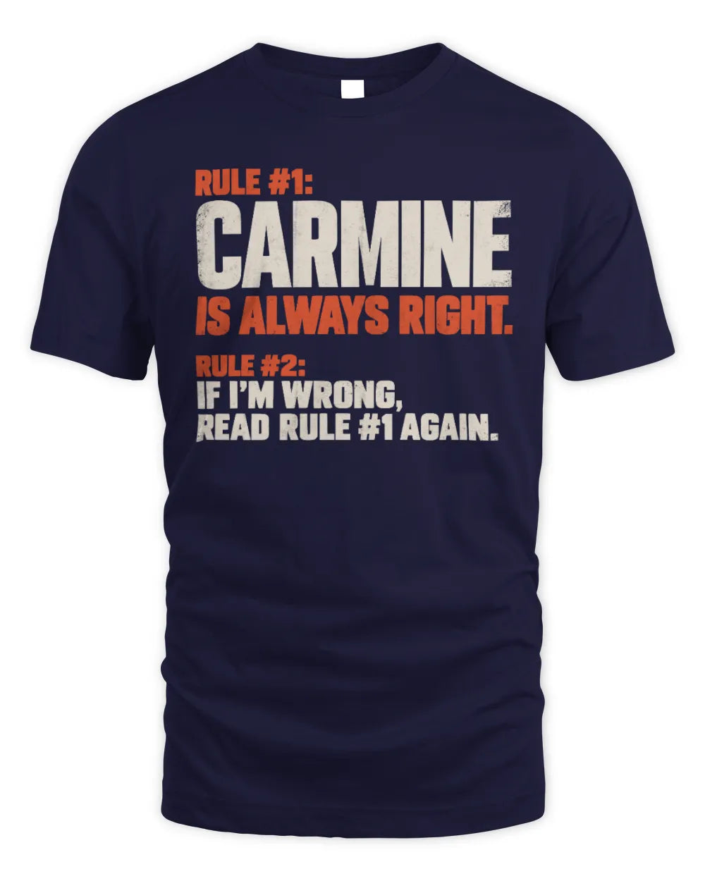 CARMINE NP1-H006 
Always Right Personalized Name T-Shirt – Funny Custom Name Shirt - Unisex Standard T-Shirt - Navy