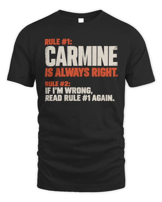CARMINE NP1-H006 
Always Right Personalized Name T-Shirt – Funny Custom Name Shirt