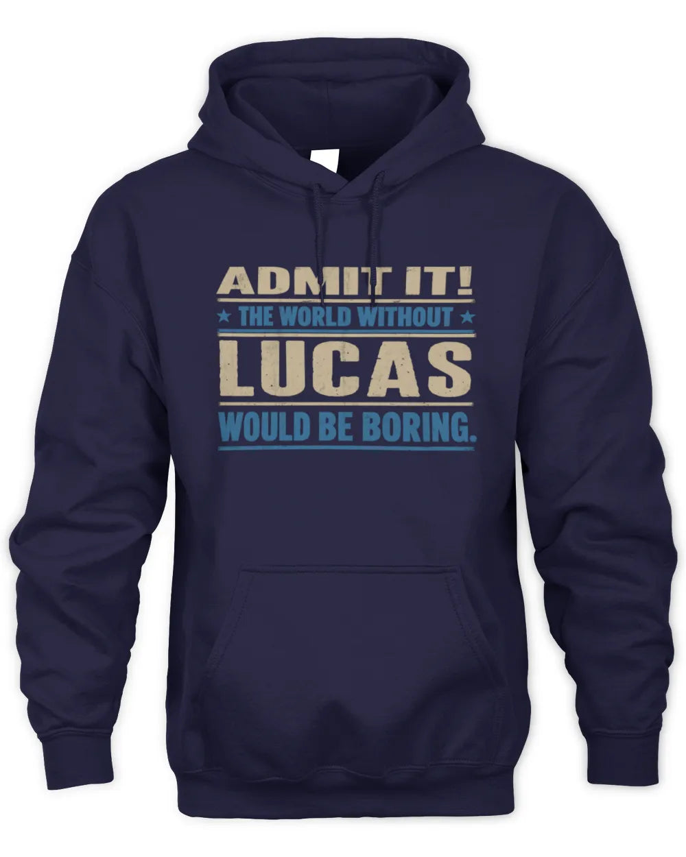 LUCAS TP68-K2-968 – Personalized Funny Quote Apparel “The World Without NAME Would Be Boring” - Unisex Hoodie - Navy