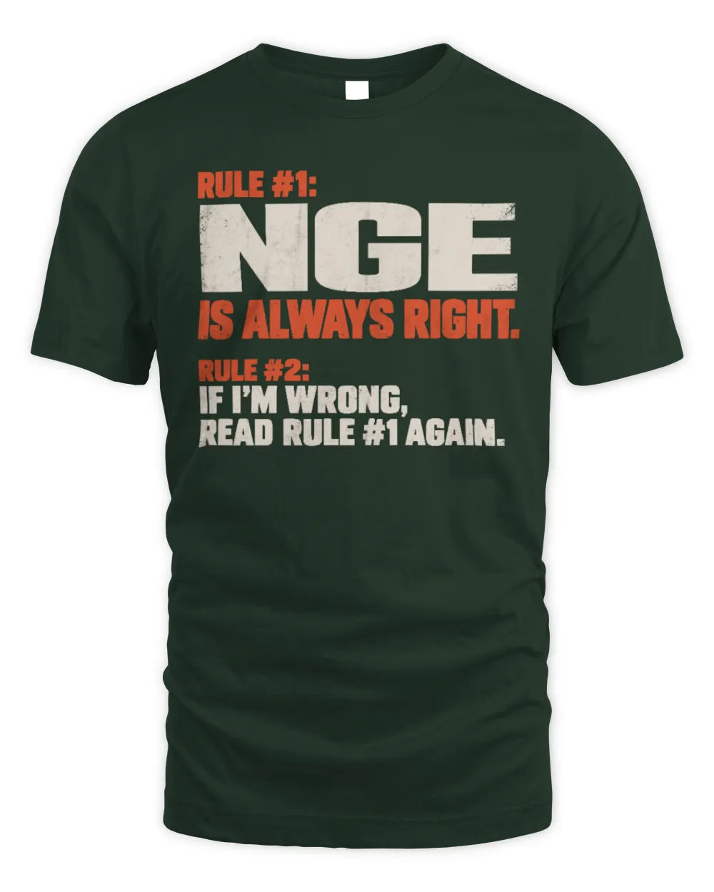 NGE NP1-H006 
Always Right Personalized Name T-Shirt – Funny Custom Name Shirt - Unisex Standard T-Shirt - Forest Green