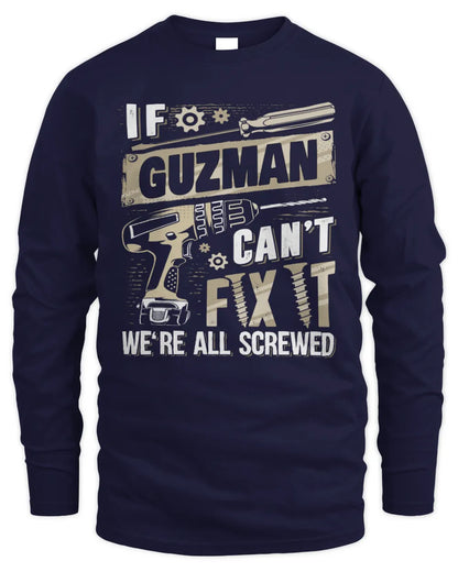 GUZMAN TX03 P02 - Personalized Handyman Mechanic Shirt “If NAME Can’t Fix It, We’re All Screwed” - Men's Long Sleeved T-Shirt - Navy
