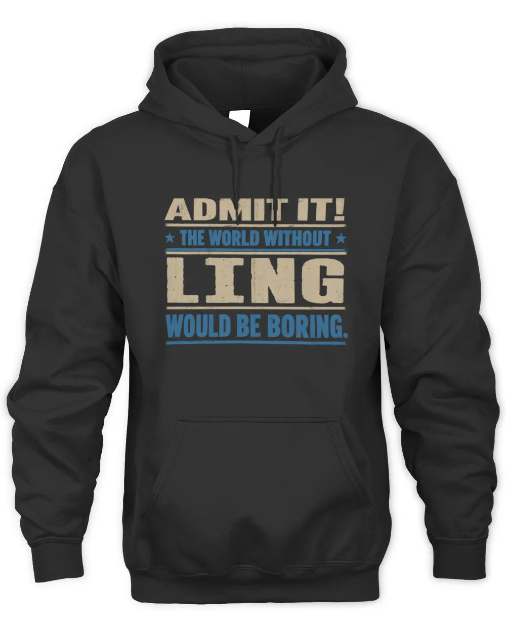 LING TP68-K2-968 – Personalized Funny Quote Apparel “The World Without NAME Would Be Boring” - Unisex Hoodie - Black