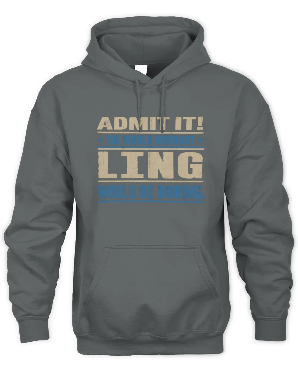LING TP68-K2-968 – Personalized Funny Quote Apparel “The World Without NAME Would Be Boring” - Unisex Hoodie - Charcoal