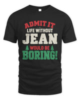 JEAN P5 TH08 Christmas T-Shirt – “Life Without NAME Would Be Boring” - Unisex Standard T-Shirt - Black