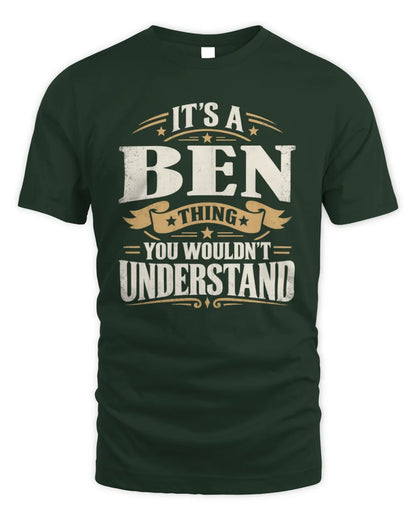 BEN P08 TH51 - Personalized “It’s a/an [NAME] Thing – You Wouldn’t Understand” Shirt - Unisex Standard T-Shirt - Forest Green
