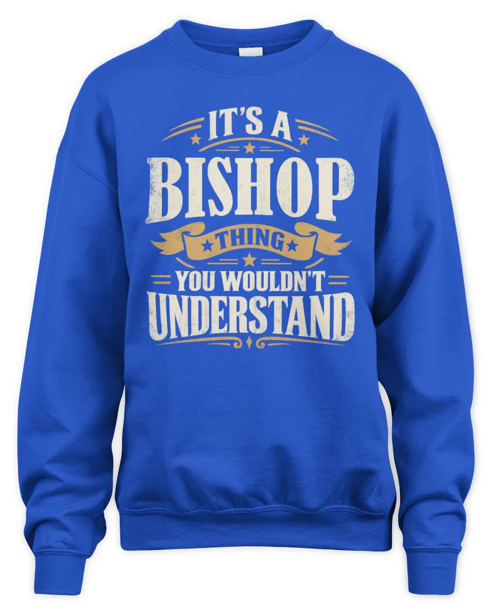 BISHOP P08 TH51 - Personalized “It’s a/an [NAME] Thing – You Wouldn’t Understand” Shirt - Unisex Sweatshirt - Royal