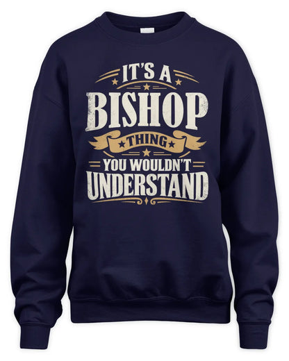 BISHOP P08 TH51 - Personalized “It’s a/an [NAME] Thing – You Wouldn’t Understand” Shirt - Unisex Sweatshirt - Navy