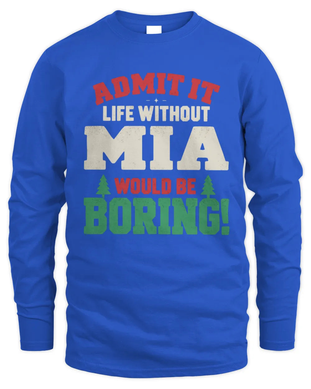 MIA P5 TH08 Christmas T-Shirt – “Life Without NAME Would Be Boring” - Men's Long Sleeved T-Shirt - Royal