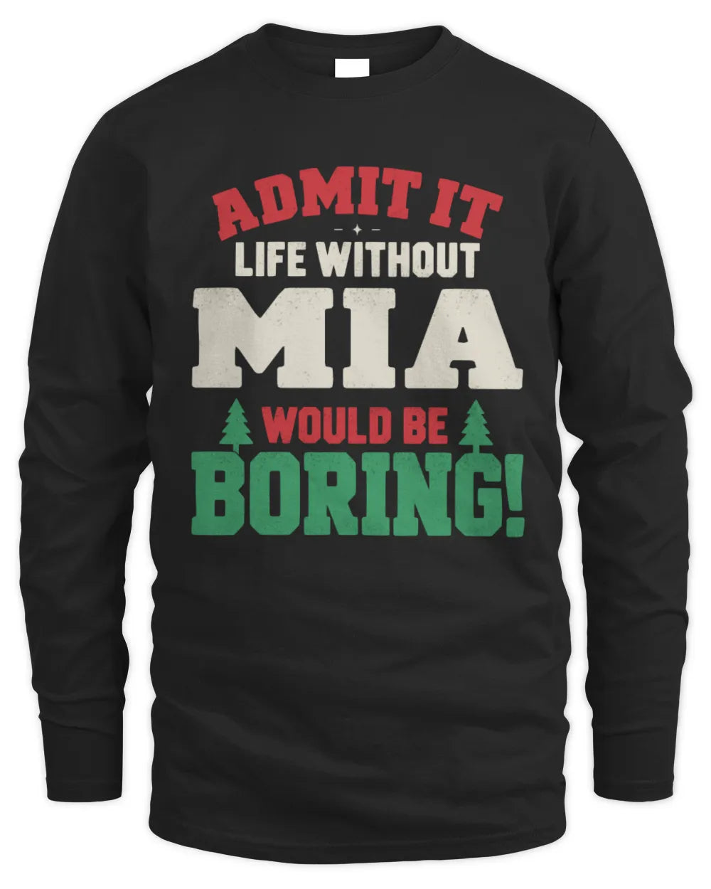 MIA P5 TH08 Christmas T-Shirt – “Life Without NAME Would Be Boring” - Men's Long Sleeved T-Shirt - Black