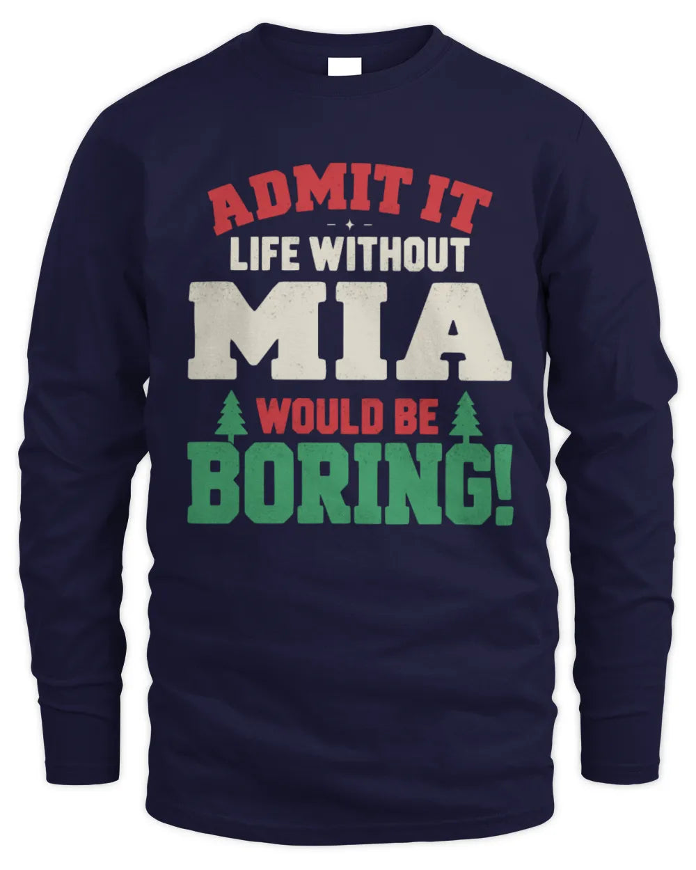 MIA P5 TH08 Christmas T-Shirt – “Life Without NAME Would Be Boring” - Men's Long Sleeved T-Shirt - Navy