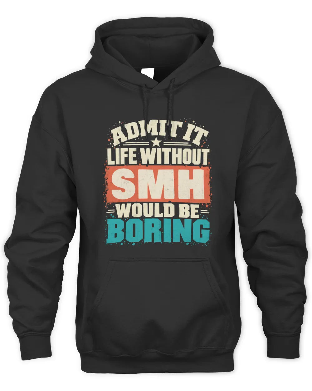 SMH P02-TH11-226 Personalized Admit It Life Without [Name] Would Be Boring T-Shirt - Custom Name Funny Gift - Unisex Hoodie - Black