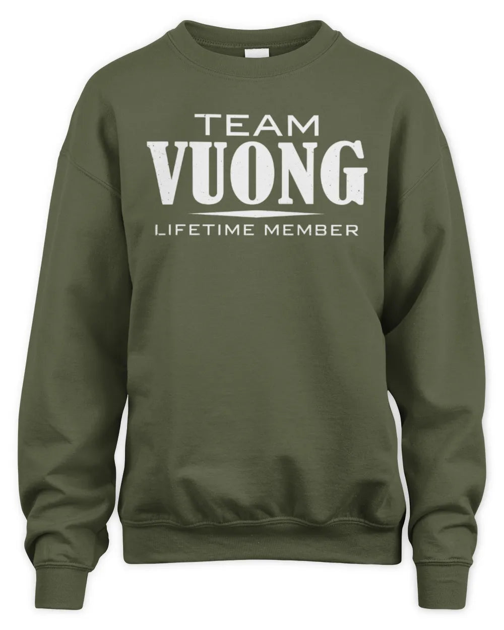 VUONG BL62-K4-128 - Personalized “Team NAME Lifetime Member” - Unisex Sweatshirt - Military Green