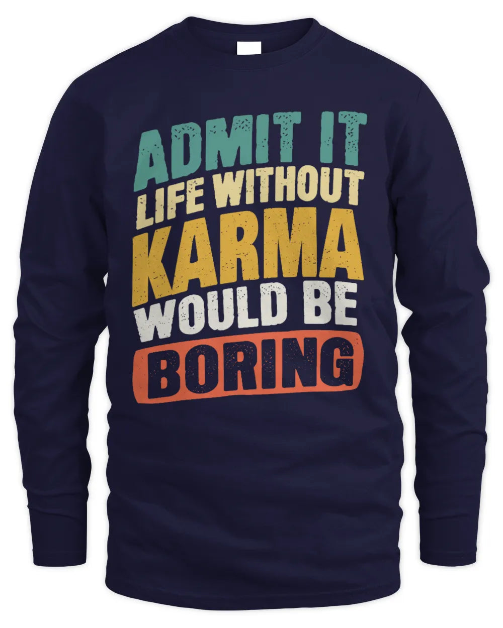 KARMA TP88-K4-229
Personalized Funny Quote Apparel “Life Without NAME Would Be Boring” - Men's Long Sleeved T-Shirt - Navy
