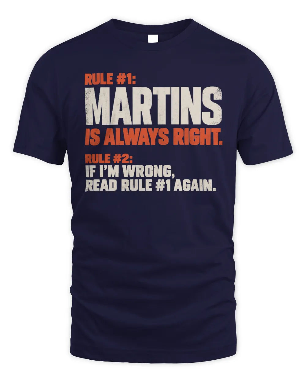 MARTINS NP1-H006 
Always Right Personalized Name T-Shirt – Funny Custom Name Shirt - Unisex Standard T-Shirt - Navy