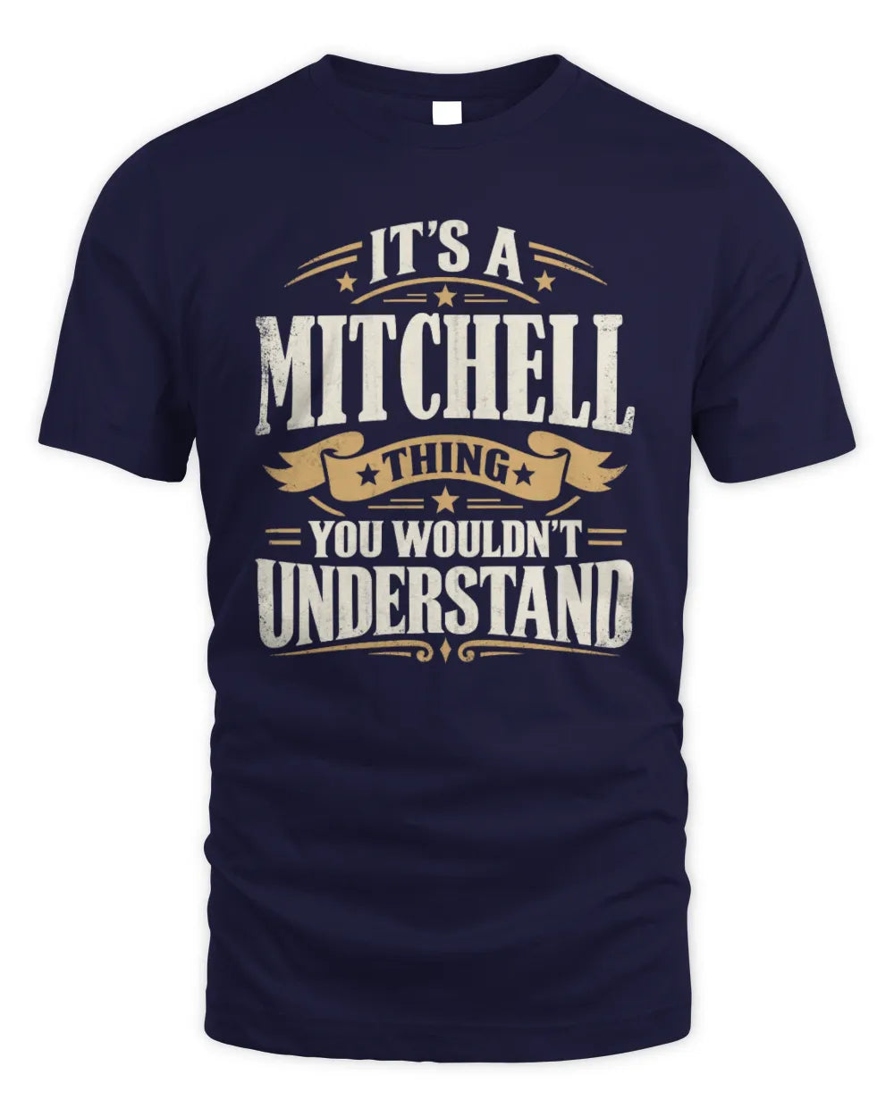 MITCHELL P08 TH51 - Personalized “It’s a/an [NAME] Thing – You Wouldn’t Understand” Shirt - Unisex Standard T-Shirt - Navy