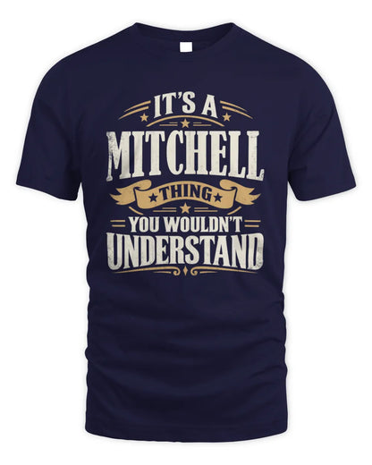 MITCHELL P08 TH51 - Personalized “It’s a/an [NAME] Thing – You Wouldn’t Understand” Shirt - Unisex Standard T-Shirt - Navy