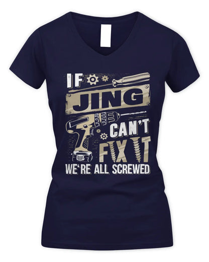 JING TX03 P02 - Personalized Handyman Mechanic Shirt “If NAME Can’t Fix It, We’re All Screwed” - Women's V-Neck T-Shirt - Navy