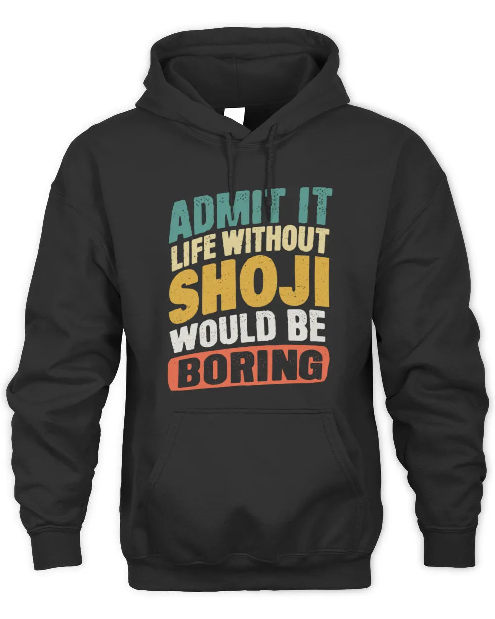 SHOJI TP88-K4-229
Personalized Funny Quote Apparel “Life Without NAME Would Be Boring” - Unisex Hoodie - Black