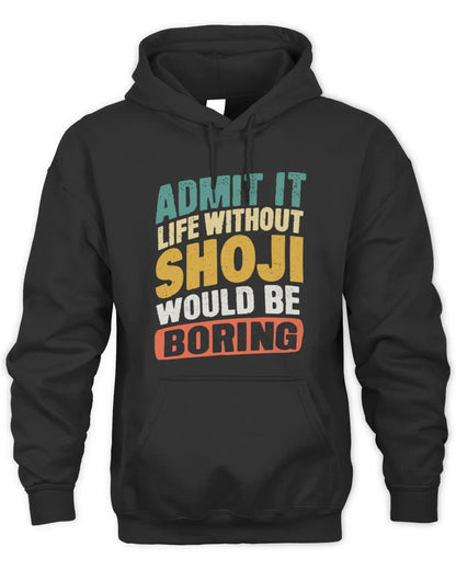 SHOJI TP88-K4-229
Personalized Funny Quote Apparel “Life Without NAME Would Be Boring” - Unisex Hoodie - Black