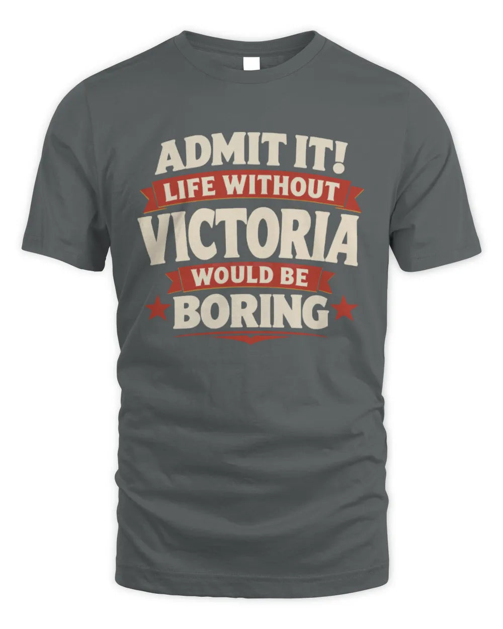 VICTORIA P4 KT003 Personalized Funny Quote Apparel “Life Without NAME Would Be Boring” - Unisex Standard T-Shirt - Charcoal