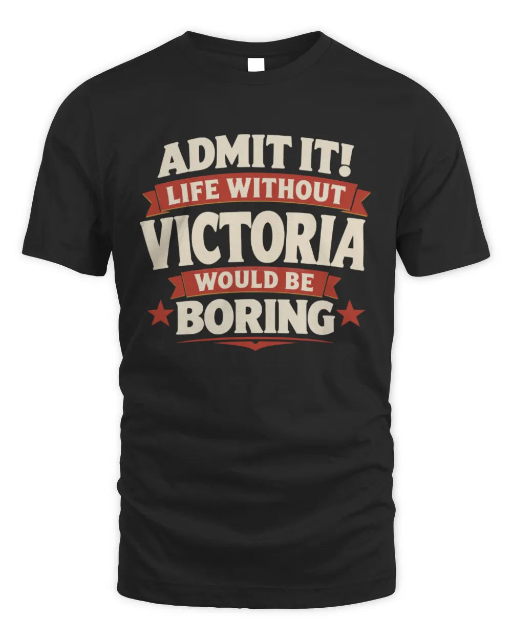 VICTORIA P4 KT003 Personalized Funny Quote Apparel “Life Without NAME Would Be Boring” - Unisex Standard T-Shirt - Black