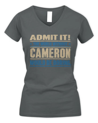 CAMERON TP68-K2-968 – Personalized Funny Quote Apparel “The World Without NAME Would Be Boring” - Women's V-Neck T-Shirt - Charcoal