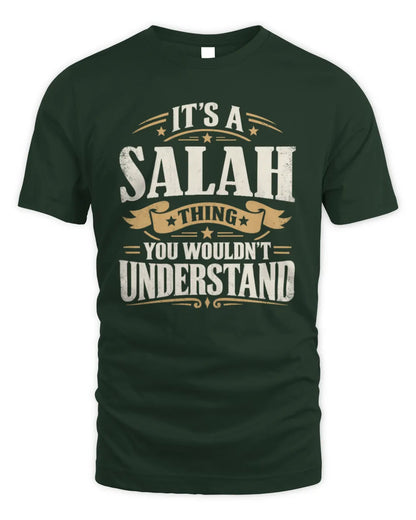 SALAH P08 TH51 - Personalized “It’s a/an [NAME] Thing – You Wouldn’t Understand” Shirt - Unisex Standard T-Shirt - Forest Green