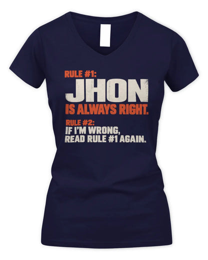 JHON NP1-H006 - Always Right Personalized Name T-Shirt – Funny Custom Name Shirt - Women's V-Neck T-Shirt - Navy