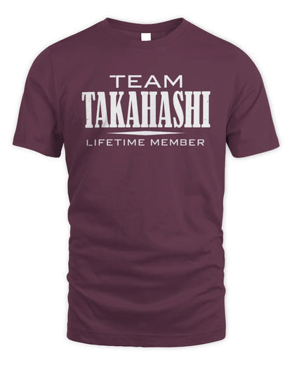 TAKAHASHI BL62-K4-128 - Personalized “Team NAME Lifetime Member” - Unisex Standard T-Shirt - Maroon