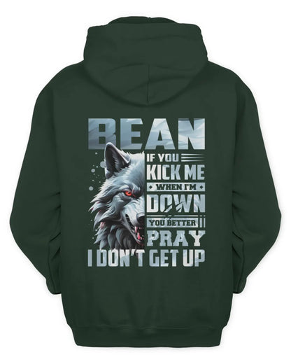 BEAN AP62-K4-666 - Personalized Fierce Wolf Quote Apparel “If You Kick Me When I’m Down, You Better Pray I Don’t Get Up” - Unisex Hoodie - Forest Green