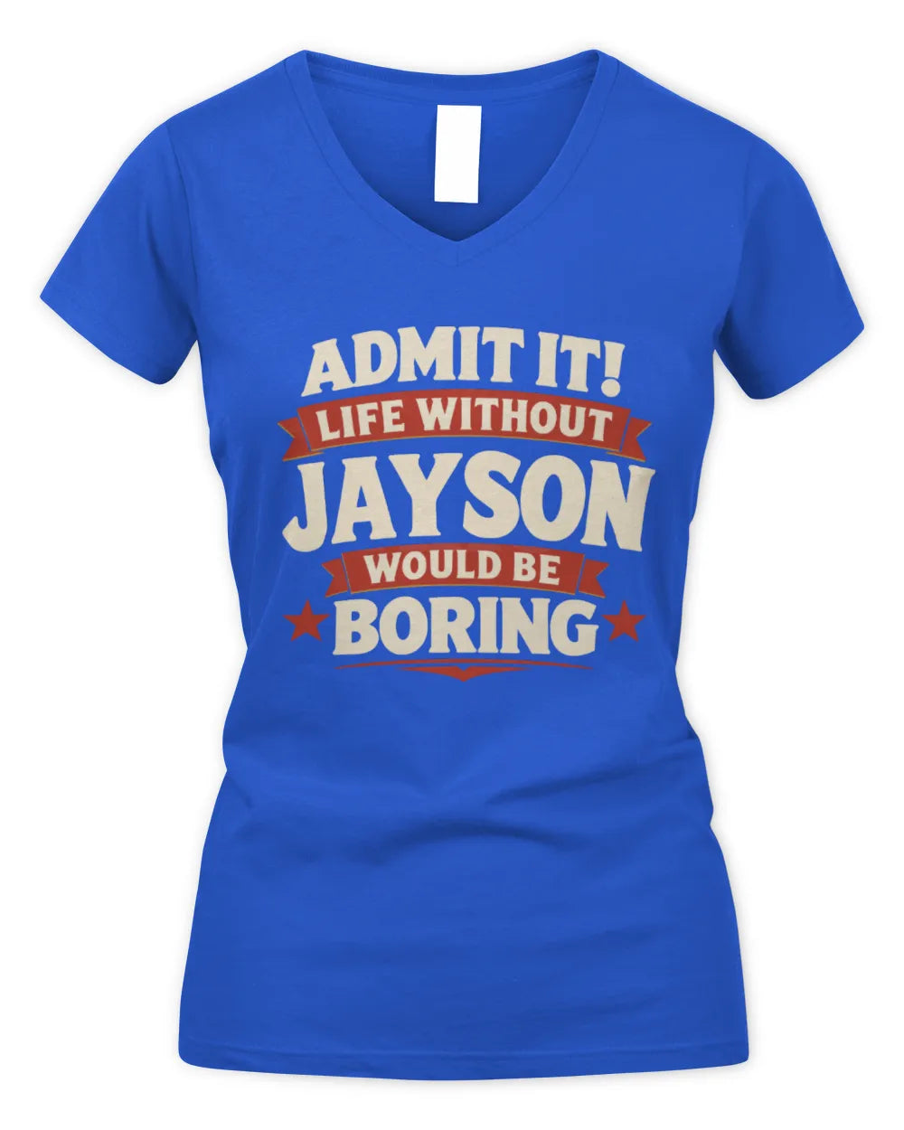 JAYSON P4 KT003 Personalized Funny Quote Apparel “Life Without NAME Would Be Boring” - Women's V-Neck T-Shirt - Royal